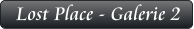 Lost Place - Galerie 2