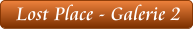 Lost Place - Galerie 2