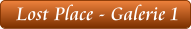 Lost Place - Galerie 1
